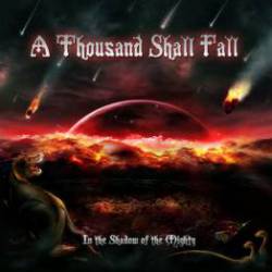 A Thousand Shall Fall : In the Shadow of the Mighty
